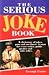 The Serious Joke Book