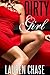 Dirty Girl by Lauren Chase Dirty Girl by Lauren Chase