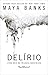 Delírio by Maya Banks