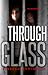 Through Glass: The Dark  (T...