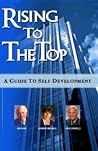 Rising To The Top: A Guide To Self Development Rising To The Top: A Guide To Self Development
