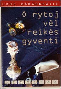 O rytoj vėl reikės gyventi