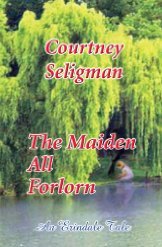 The Maiden All Forlorn (Erindale Tale, #2)