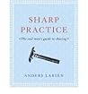 Sharp Practice: The Real Man's Guide to Shaving Sharp Practice: The Real Man's Guide to Shaving