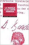 Le parole e la lotta armata: Storia vissuta e sinistra militante in Italia, Germania e Svizzera