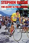 The Agony and the Ecstasy: Stephen Roche's World of Cycling The Agony and the Ecstasy: Stephen Roche's World of Cycling