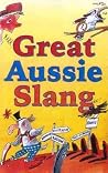 Great Aussie Slang Great Aussie Slang