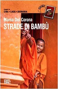 Strade Di Bambù: Viaggio In Cina, Laos, Birmania