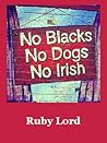 No Blacks No Dogs No Irish