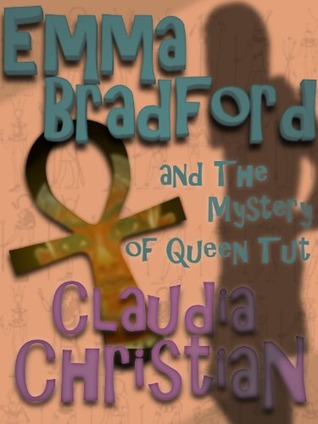 Emma Bradford and the Mystery of Queen Tut