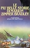 Le più belle storie by Marion Zimmer Bradley