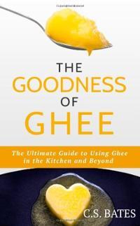 The Goodness of Ghee (Kindle Edition)