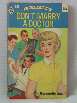 Don't Marry a Doctor