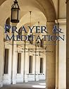 Prayer & Meditation - a Practical Guide to the Life Promised in Step 11