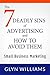 The 7 Deadly Sins of Advertising And How To Avoid Them: Small Business Marketing Books - Effective advertising and promotion techniques, business writing skills, smart tactics and branding strategy.