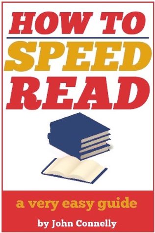How to Speed Read: A Very Easy Guide (Kindle Edition)
