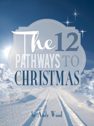 The Twelve Pathways to Christmas (The Twelve Joys of Christmas)