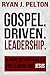 Gospel Driven Leadership: 5...
