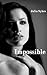 Impossible (The Original Trilogy) (Impossible, #1)