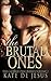 The Brutal Ones by Kate de Jesus