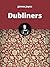 Dubliners by James Joyce