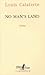 No Man's Land by Louis Calaferte No Man's Land by Louis Calaferte