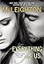 Everything for Us by M. Leighton