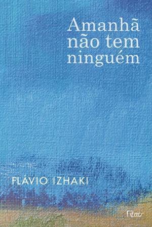 Amanhã não tem ninguém