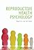 Reproductive Health Psychology