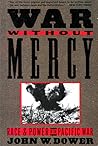 War without Mercy by John W. Dower