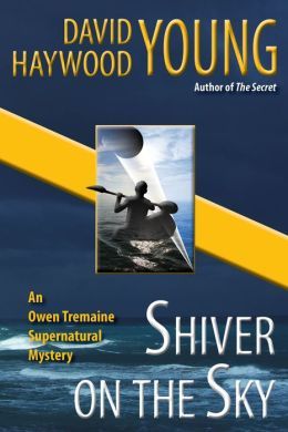 Shiver on the Sky: Book One of the Owen Tremaine Supernatural Mysteries