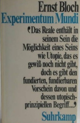Experimentum Mundi: Frage, Kategorien des Herausbringens, Praxis (Ernst Bloch Gesamtausgabe, #15)