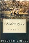 Fugitive Spring: A Memoir
