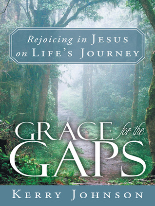 Grace for the Gaps: Rejoicing in Jesus on Life's Journey