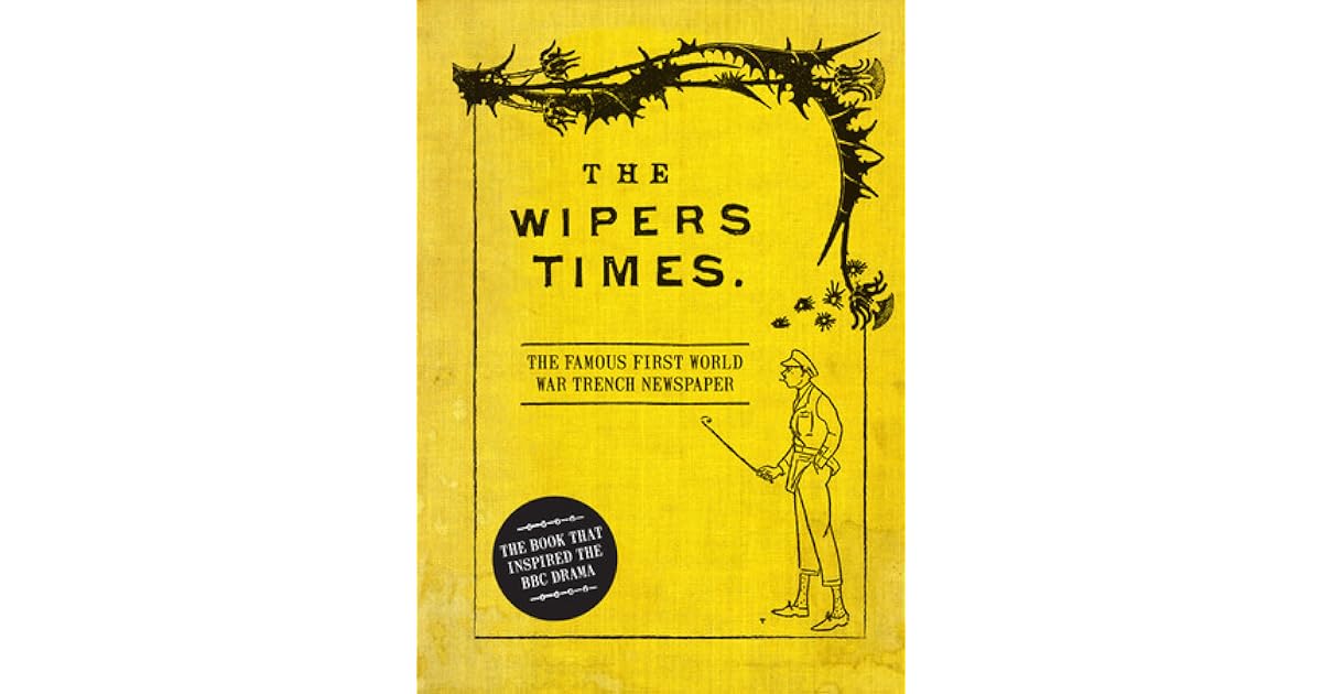 The Wipers Times The Famous First World War Trench Newspaper by Chris