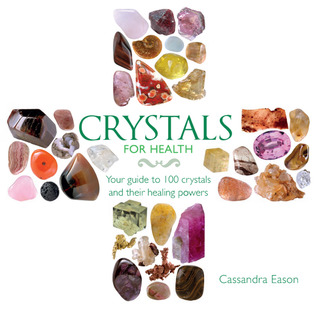 Crystals for Health: Your Guide to 100 Crystals and Their Healing Powers (Hardcover)