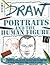 Draw Portraits and the Human Figure