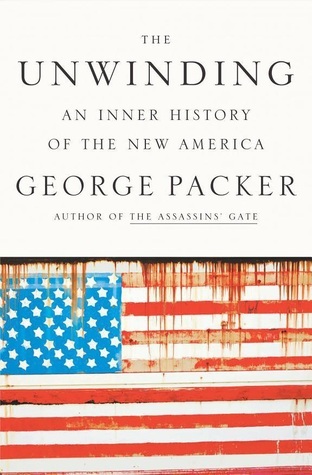 The Unwinding: An Inner History of the New America: Library Edition