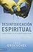 Desintoxicación espiritual: Vidas limpias en un mundo contaminado (Spanish Edition)