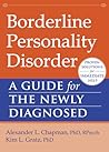Borderline Personality Disorder: A Guide for the Newly Diagnosed (The New Harbinger Guides for the Newly Diagnosed Series)