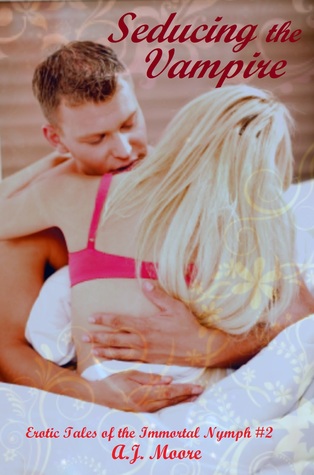 Seducing the Vampire (Erotic Tales of the Immortal Nymph #2)