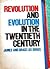 Revolution And Evolution In The Twentieth Century