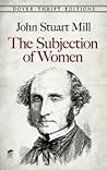 The Subjection of Women by John Stuart Mill