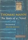 The Story of a Novel: The Genesis of Doctor Faustus