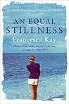 An Equal Stillness by Francesca Kay