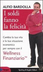 I soldi fanno la felicità: Cambia la tua vita e la tua situazione economica per sempre con il wellness finanziario (Paperback)