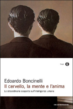 Il cervello, la mente e l'anima: Le straordinarie scoperte sull'intelligenza umana