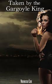 Taken by the Gargoyle King (Taken by the Gargoyle King, #1)