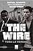 The Wire by Rafael Alvarez The Wire by Rafael Alvarez