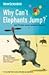 Why Can't Elephants Jump and 113 other science questions answered